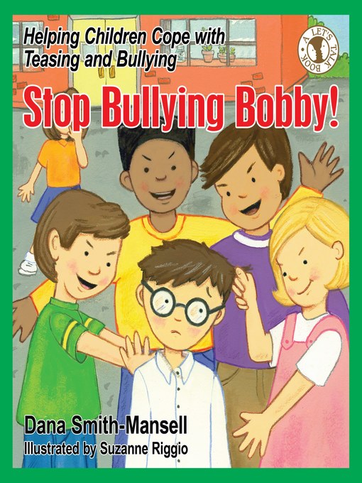Title details for Stop Bullying Bobby! by Dana Smith-Mansell - Available